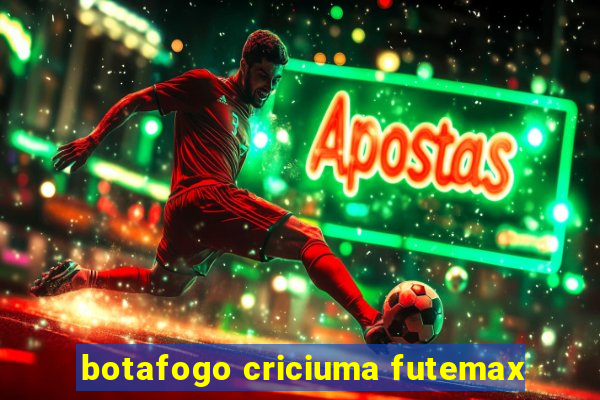 botafogo criciuma futemax